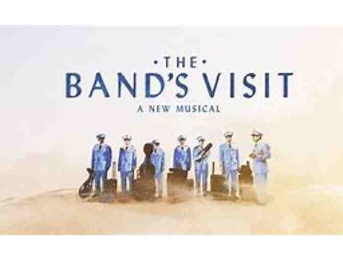 THE BAND'S VISIT--Two tickets to the critically acclaimed new musical