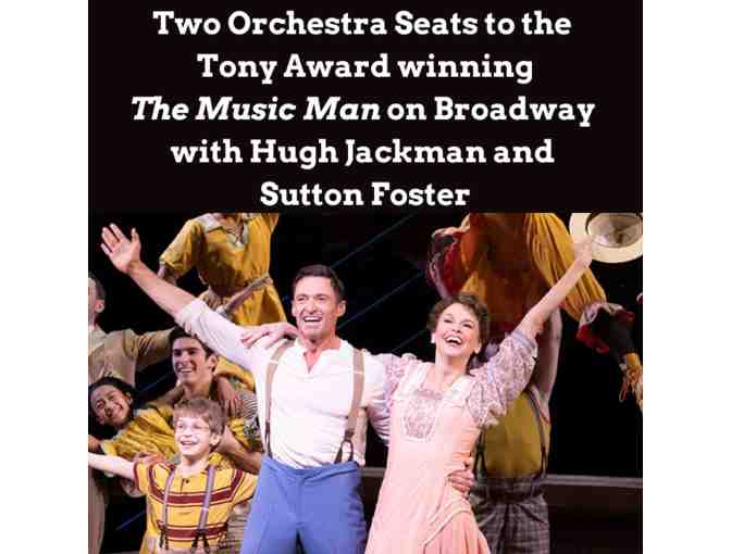 Fourth-row tickets for 'The Music Man' on Broadway starring Hugh Jackman & Sutton Foster