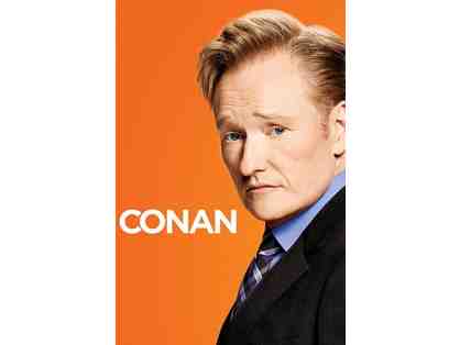 CONAN! - 4 VIP Tickets to a Live Taping