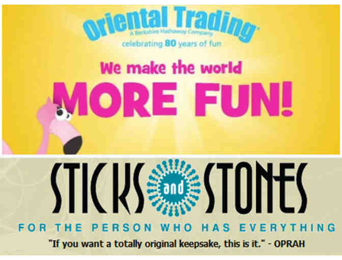 $25 Gift Certificate to Oriental Trading Co. and $50 to Sticks and Stones.com