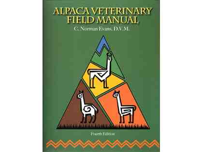Book - The Alpaca Veterinary Field Manual (updated, 4th Edition) by Dr. Norm Evans