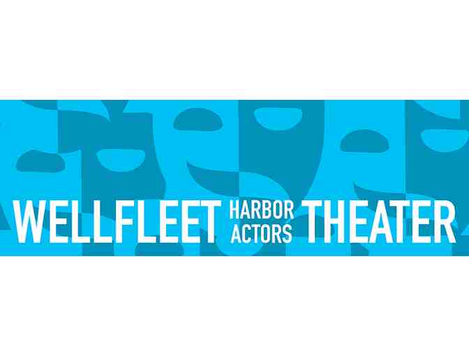Wellfleet Harbor Actors Theater - 2 Season Tickets