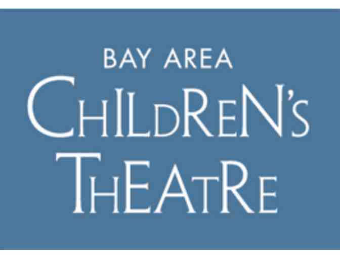 Bay Area Children's Theater - 2 Adult Tickets and 2 Child Tickets - Photo 1