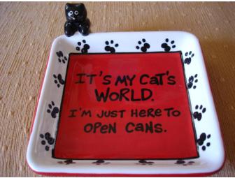 It's a Cat's World...We Just Dish Out The Dainties! Ceramic Kitty Dish