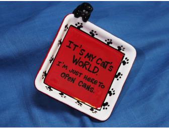 It's a Cat's World...We Just Dish Out The Dainties! Ceramic Kitty Dish