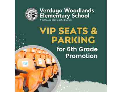 *VW* 6 VIP Seats and 1 VIP Parking for 6th Grade Promotion (1 of 2)