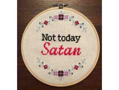 "Not Today Satan" Cross Stitch in Hoop