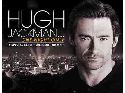 HUGH JACKMAN: Airfare, Hotel and Two Pit Seats for One Night Only in LA