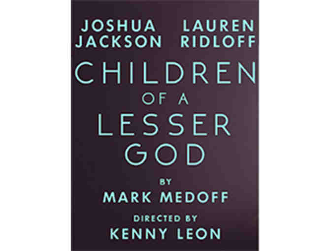 CHILDREN OF A LESSER GOD: Win two front mezzanine tickets plus dinner for two at Lillie's!