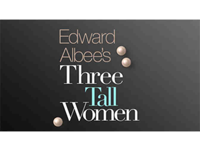 THREE TALL WOMEN: Win tickets and a pre-show dinner for two!