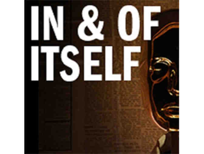 The off-Broadway magic of IN & OF ITSELF: Win two tickets to the show!