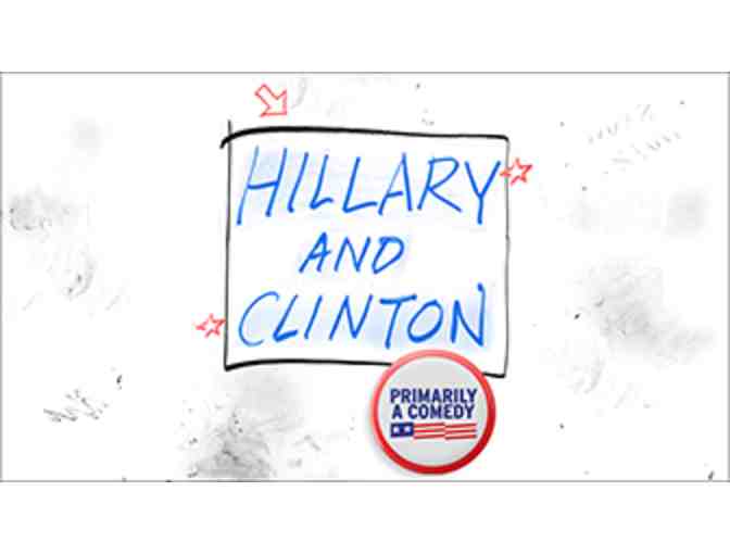 Two tickets to HILLARY AND CLINTON and to a talk with playwright Lucas Hnath!