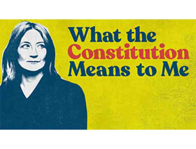 Two tickets to see WHAT THE CONSTITUTION MEANS TO ME this summer and meet Heidi Schreck!