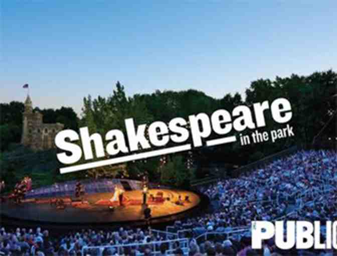 Two tickets to one of the 2019 productions from the annual SHAKESPEARE IN THE PARK