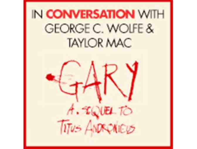 Two tickets to GARY: A SEQUEL TO TITUS ANDRONICUS, the new play starring Nathan Lane!