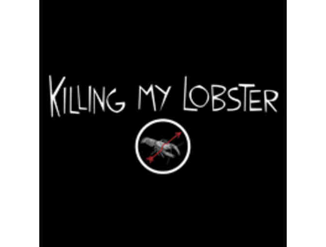 Killing My Lobster - 2 Comedy Show Tickets
