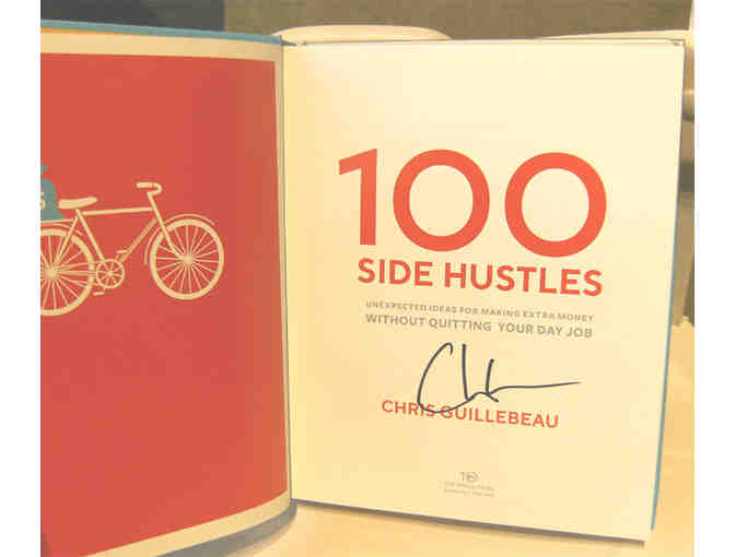 100 Side Hustles: Unexpected Ideas for Making Extra Money, by Chris Guillebeau SIGNED