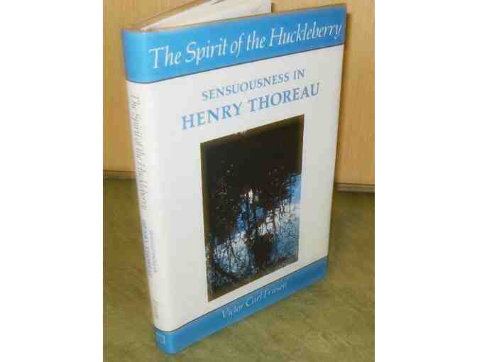 'The Spirit of the Huckleberry: Sensuousness in Henry Thoreau,' by Victor Friesen (1984)
