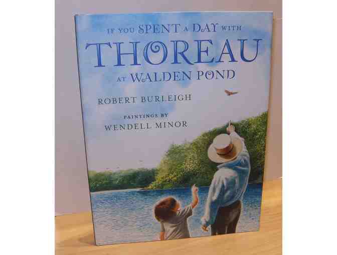 If You Spent a Day with Thoreau at Walden Pond, by Robert Burleigh & Wendell Minor (2012)