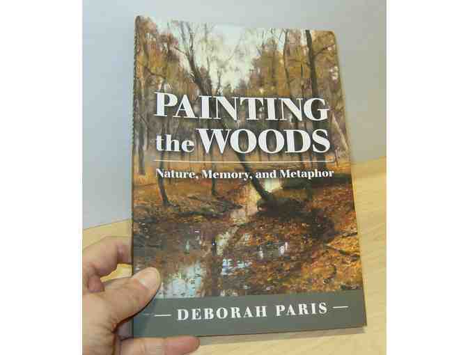 Painting the Woods: Nature, Memory, and Metaphor, by Deborah Paris (2020)