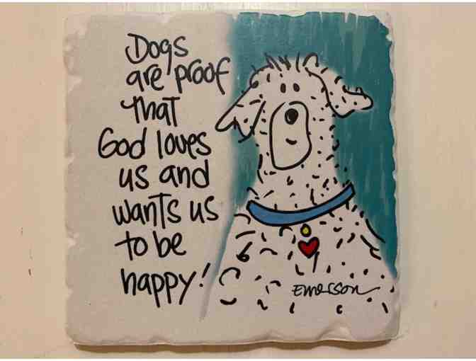 'Dogs are Proof that God Loves Us...' Absorbent Stone Coaster