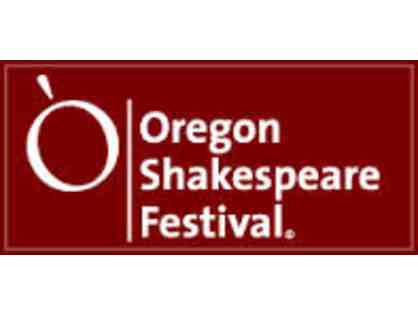 2 TICKETS FOR THE OREGON SHAKESPEARE FESTIVAL