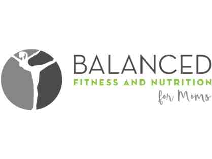 Balanced Fitness & Nutrition for Moms: 5 BeFit classes