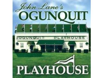 Two Tickets to Ogunquit Playhouse- Summer/Fall 2013