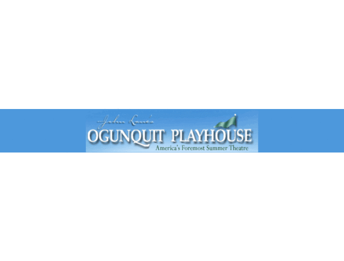 Ogunquit Playhouse Two Tickets for the 2014 Season