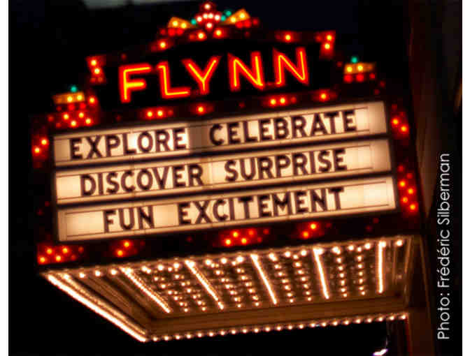 Two tickets to a show at the Flynn Center for Performing Arts