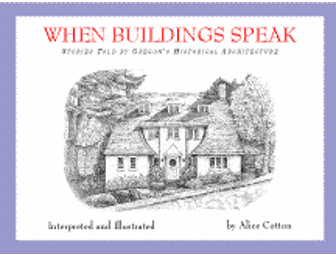 When Buildings Speak: Stories Told by Oregon's Historical Architechture
