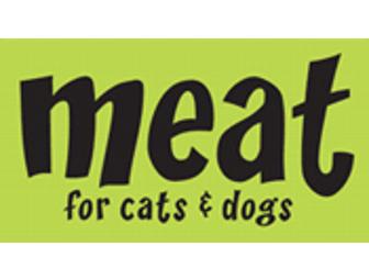 MEAT for Cats and Dogs -- $15 Gift Certificate