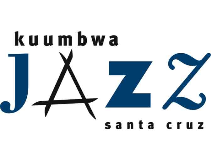 Dinner and Concert at Kuumbwa Jazz Center