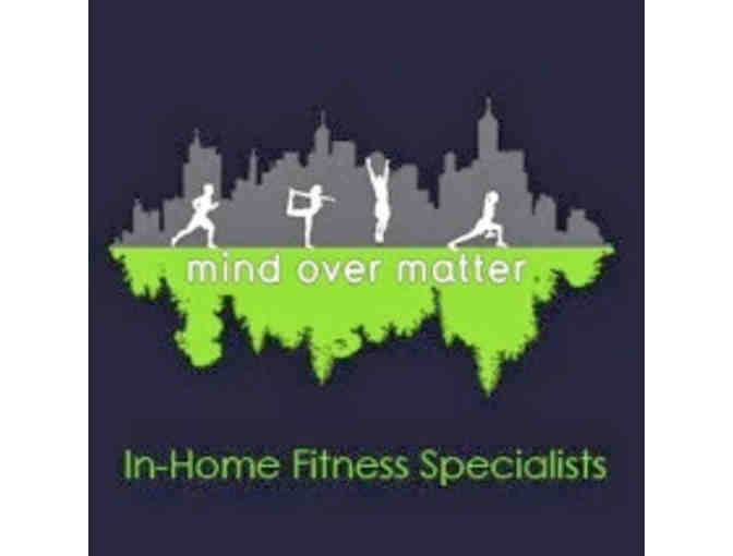 ! (3) In-Home Fitness Sessions from MIND OVER MATTER HEALTH & FITNESS