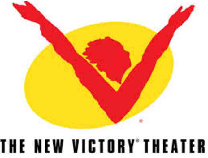 THE NEW VICTORY THEATER - (2) Tickets to Any Performance