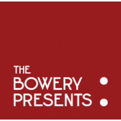 BOWERY PRESENTS