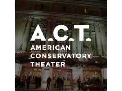 A.C.T. American Conservatory Theater - Two (2) tickets to any Preview Performance