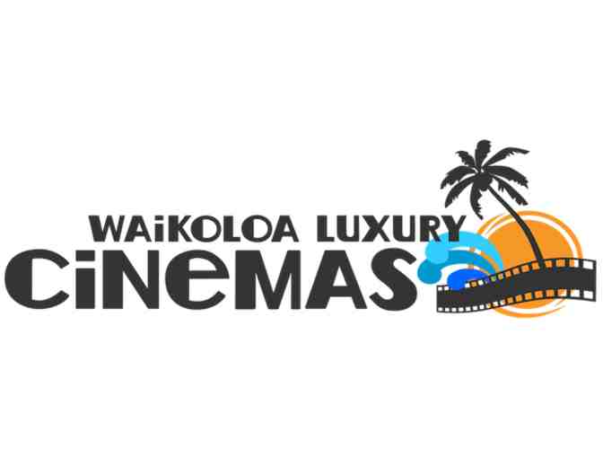 Waikoloa Luxury Cinemas - Tickets for 2