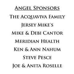 Acquaviva Family ~ Jersey Mike's ~ Mike & Debi Cantor ~ Meridian Health ~ Ken & Ann Nahum ~ Steve Pesce ~ Joe & Anita Roselle