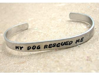 My Dog Rescued Me Hand Stamped Aluminum Cuff Bracelet