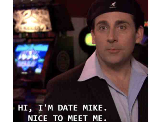 Date Mike, nice to meet me.