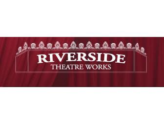 Season Subscription Ticket to Riverside Theatre Works