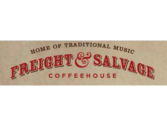2 Tickets to Freight & Salvage Coffee House Show in Berkeley