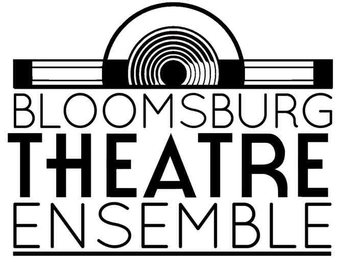2 Performance Tickets for Bloomsburg Theatre Ensemble