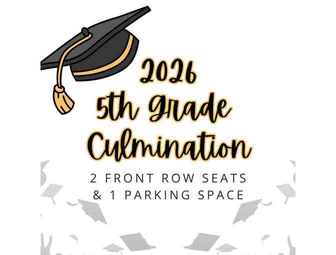 2 Premiere Seats and 1 Parking Space to 5th Grade Culmination - Photo 1