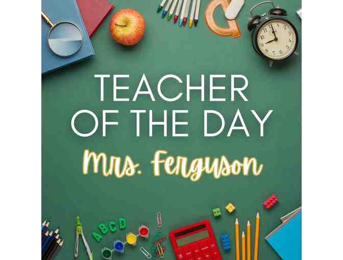 Mrs. Ferguson Teacher For A Day - Photo 1