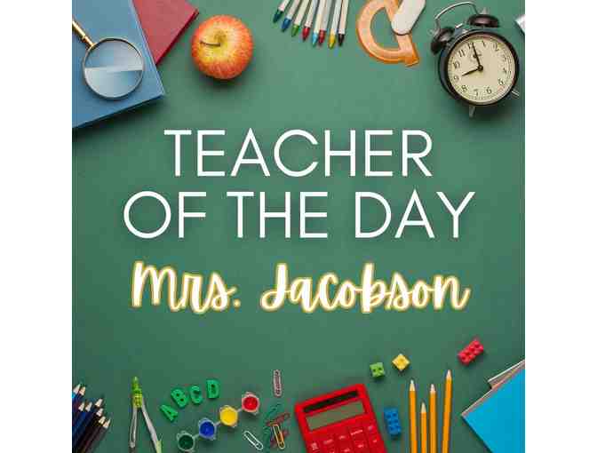 Mrs. Jacobson Teacher For A Day - Photo 1