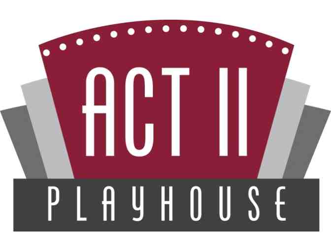 Act II Playhouse - Two Tickets - Photo 1