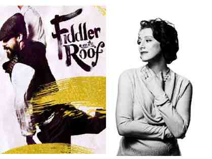 2 tix to FIDDLER ON THE ROOF before it closes + meet JUDY KUHN backstage