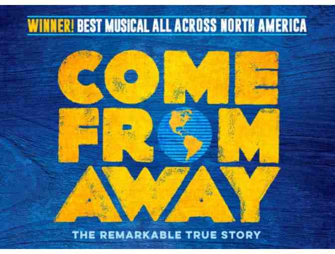 Come From Away on Broadway! Four (4) Orchestra Seats. - Photo 1